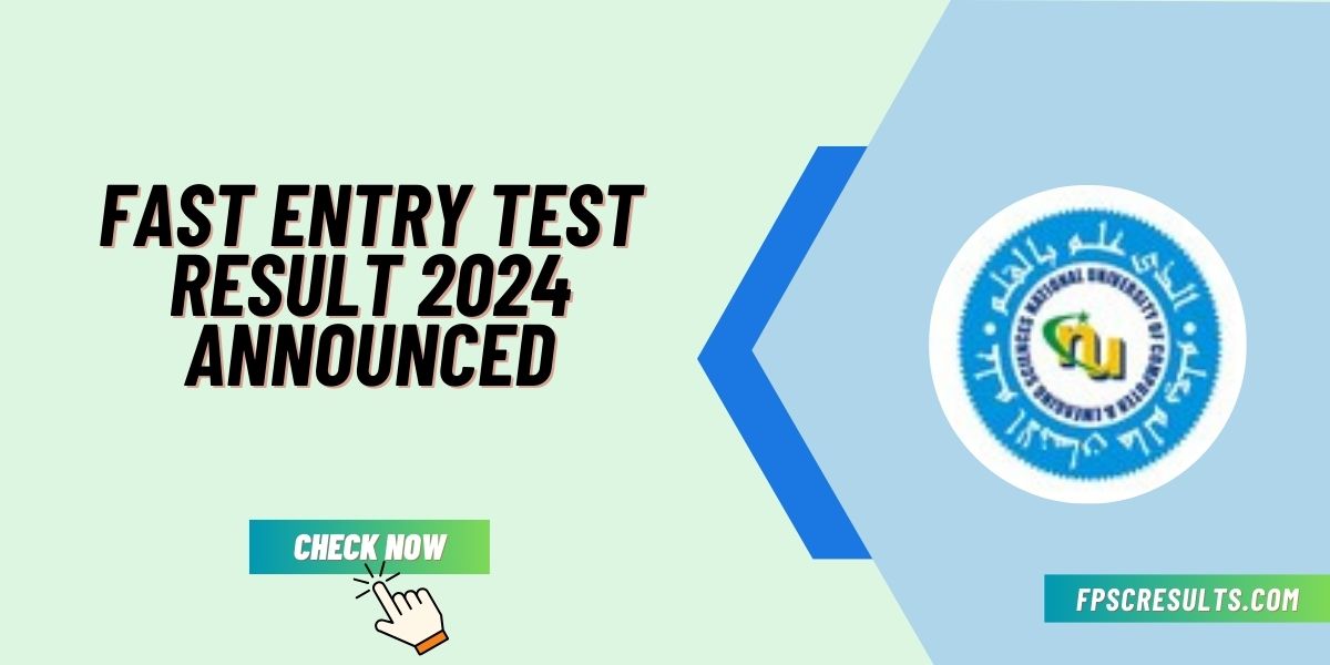 FAST Entry Test Result 2024 Announced (Check Online)