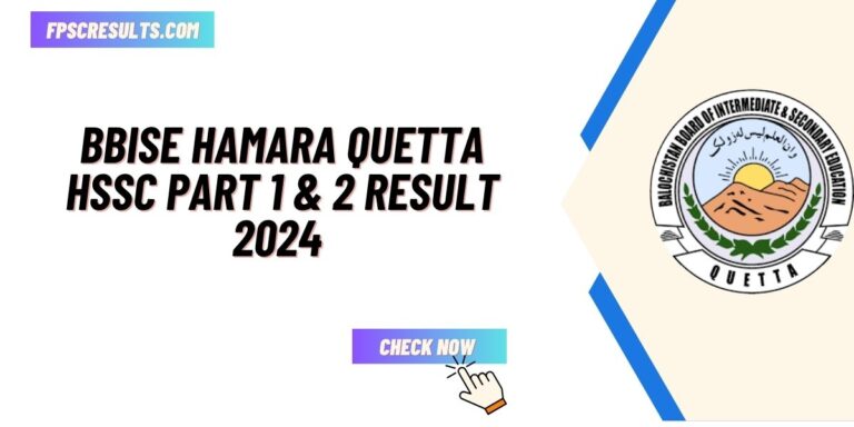 BBISE Hamara Quetta HSSC Part 1 & 2 Result 2024 Announced