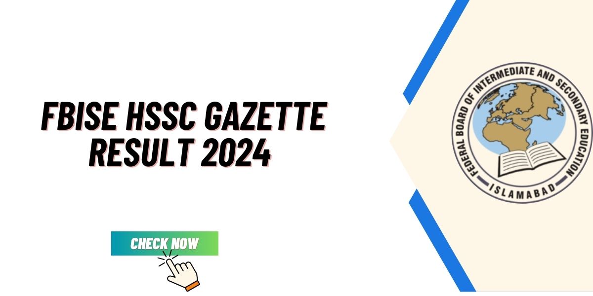 Federal Board FBISE HSSC Gazette Result 2024 [Link Out]