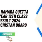 BBISE Hamara Quetta 2nd Year 12th Class Result 2024 Balochistan Board