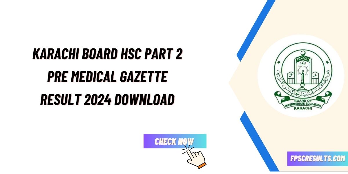 Karachi Board HSC Part 2 Pre Medical Gazette Result 2024 Download