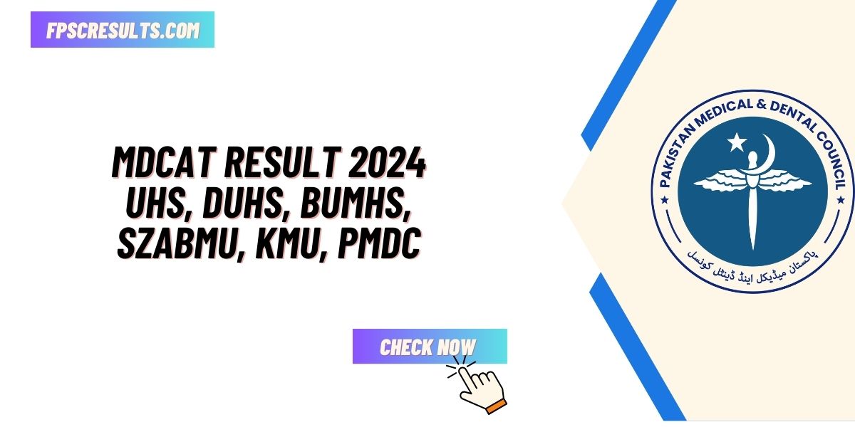 MDCAT Result 2024 UHS, DUHS, BUMHS, SZABMU, KMU, PMDC