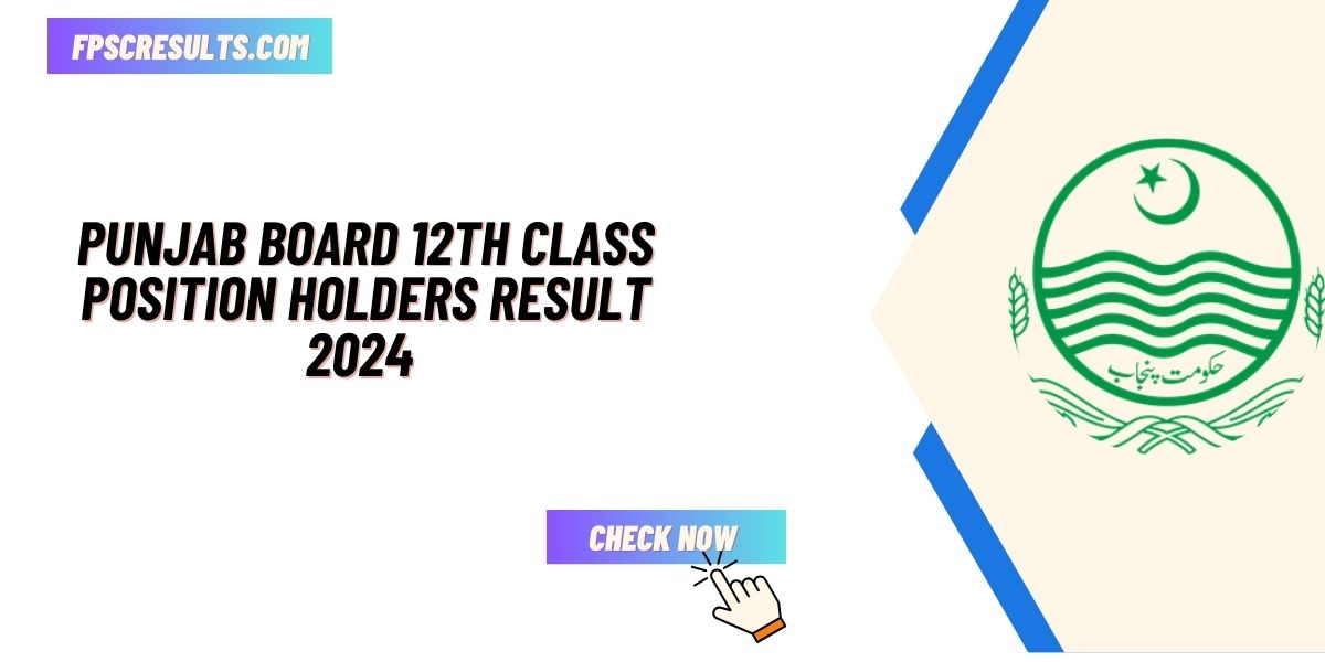 Punjab Board 12th Class 2nd Year Position Holders Result 2024 Announced